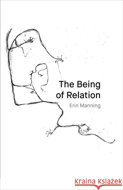 The Being of Relation Erin Manning 9781835951446 Intellect