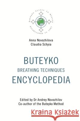 Buteyko Breathing Techniques Encyclopedia Andrey Novozhilov Lyudmila Buteyk Claudia Schyia 9781835974421