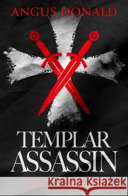 Templar Assassin Angus Donald 9781835980927