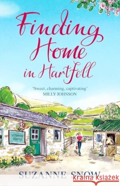 Finding Home in Hartfell: A heartwarming and page-turning vet romance Suzanne Snow 9781835981139 Canelo