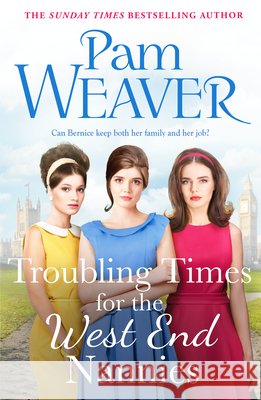 Troubling Times for the West End Nannies Pam Weaver 9781835982167