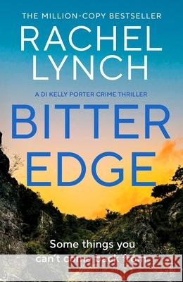 Bitter Edge: DI Kelly Porter Book Four Rachel Lynch 9781835982921