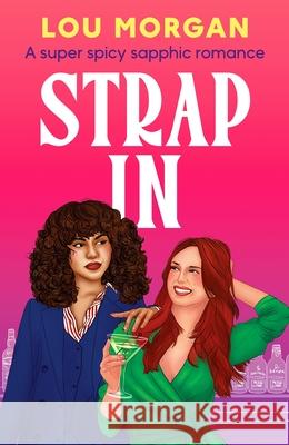 Strap In: A super spicy sapphic romance Lou Morgan 9781835983348 Canelo