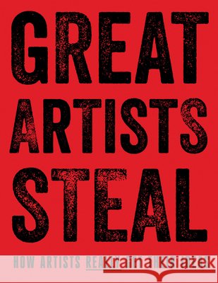 Great Artists Steal: The Original Ideas Behind the World's Most Famous Artworks Debra N Mancoff 9781836002581