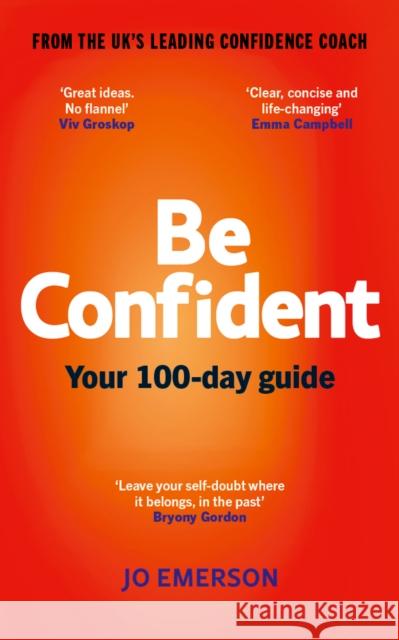 Be Confident: Your 100-day guide Jo Emerson 9781836003076