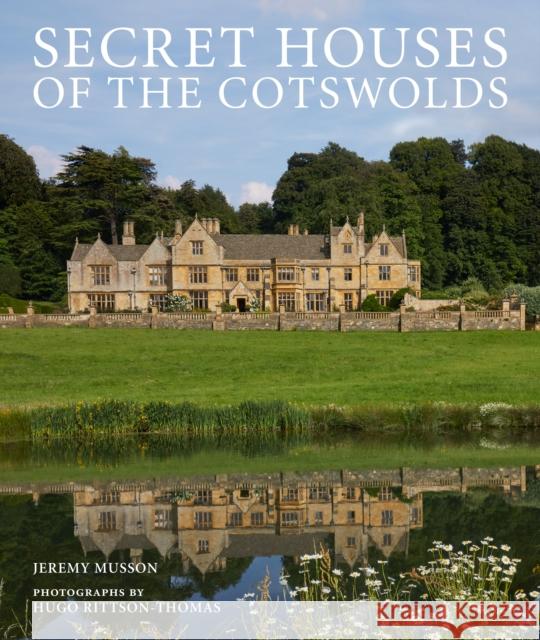 Secret Houses of the Cotswolds Jeremy Musson Hugo Rittso 9781836004899