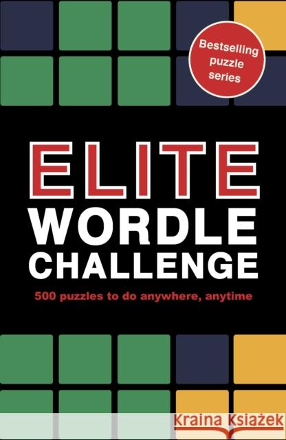 Elite Wordle Challenge Roland Hall 9781836004943 Quarto Publishing PLC