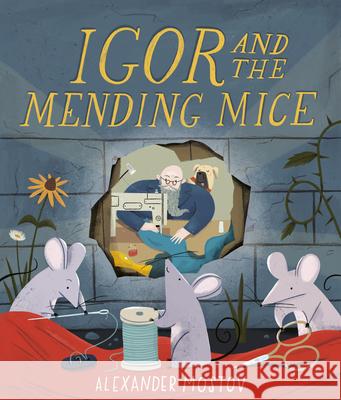 Igor and the Mending Mice Alexander Mostov Alexander Mostov 9781836008941 Ivy Kids Eco