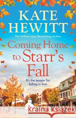 Coming Home to Starr's Fall Kate Hewitt 9781836032427