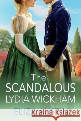 The Scandalous Lydia Wickham Eliza Austin 9781836033066