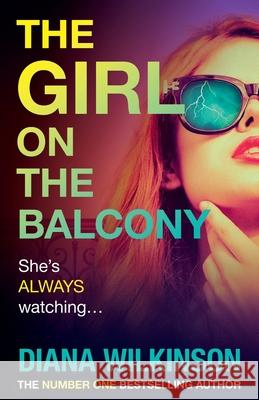 The Girl on the Balcony Diana Wilkinson 9781836033257