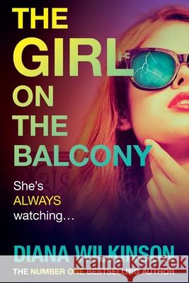 The Girl on the Balcony Diana Wilkinson 9781836033264