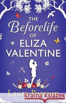 The Beforelife of Eliza Valentine Laura Pearson 9781836034452