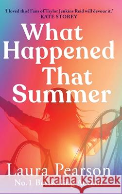 What Happened That Summer Laura Pearson 9781836034841 Boldwood Books Ltd