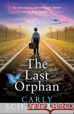 The Last Orphan Carly Schabowski 9781836035091 Boldwood Books Ltd