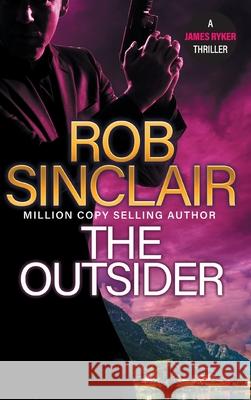 The Outsider Rob Sinclair 9781836036883 Boldwood Books Ltd