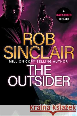 The Outsider Rob Sinclair 9781836036906 Boldwood Books Ltd