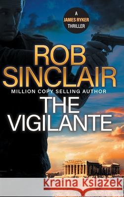 The Vigilante Rob Sinclair 9781836037002 Boldwood Books Ltd