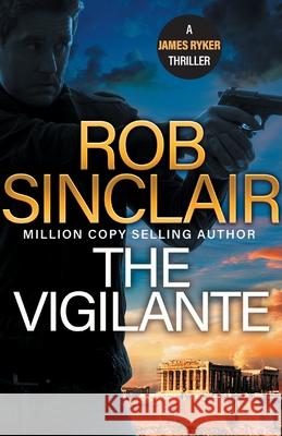 The Vigilante Rob Sinclair 9781836037019 Boldwood Books Ltd