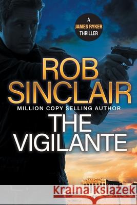 The Vigilante Rob Sinclair 9781836037026 Boldwood Books Ltd