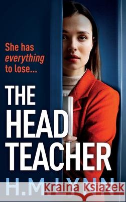 The Head Teacher H. M. Lynn 9781836037606 Boldwood Books Ltd