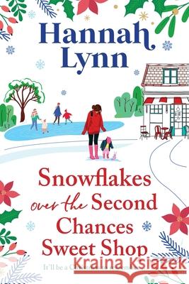 Snowflakes Over the Second Chances Sweet Shop Hannah Lynn 9781836037729 Boldwood Books Ltd