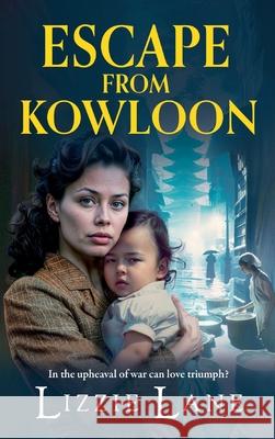 Escape from Kowloon Lizzie Lane 9781836039600 Boldwood Books Ltd