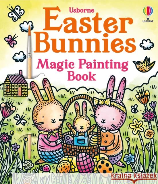 Easter Bunnies Magic Painting Book Kimberley (SAEX) Kinloch 9781836042037 Usborne Publishing Ltd