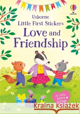 Little First Stickers Love and Friendship Holly Bathie 9781836042242