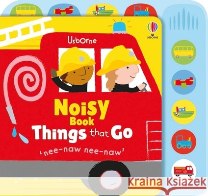 Noisy Book Things That Go Fiona Watt 9781836043492
