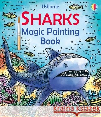 Sharks Magic Painting Book Sam Baer Laura Tavazzi 9781836050469 Usborne Books