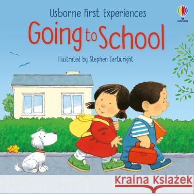 Going to School Anne Civardi Stephen Cartwright 9781836051343 Usborne Books