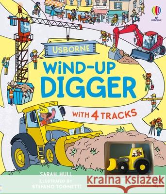 Wind-Up Digger Sarah Hull Stefano Tognetti 9781836051671 Usborne Books