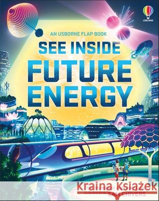 See Inside Future Energy Tom Mumbray Amy Chiu Sam Chivers 9781836052302