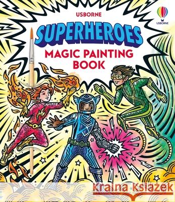 Superheroes Magic Painting Book Sam Baer Nilesh Mistry 9781836052975 Usborne Books