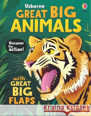 Great Big Animals (with Great Big Flaps) Alice Beecham Diego Vaisberg Diego Vaisberg 9781836053347 Usborne Books