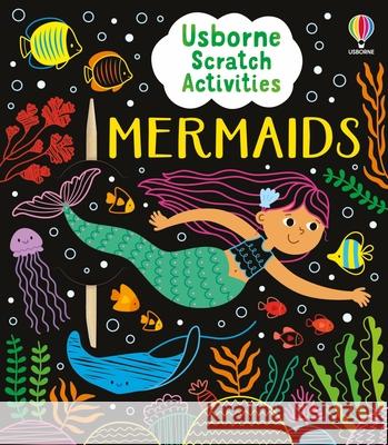 Usborne Scratch Activities Mermaids Rosie Dickins Heloise Mab 9781836053712 Usborne Books