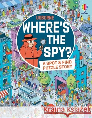 Where's the Spy? Alex Frith Laura Cowan Colin King 9781836055020 Usborne Books