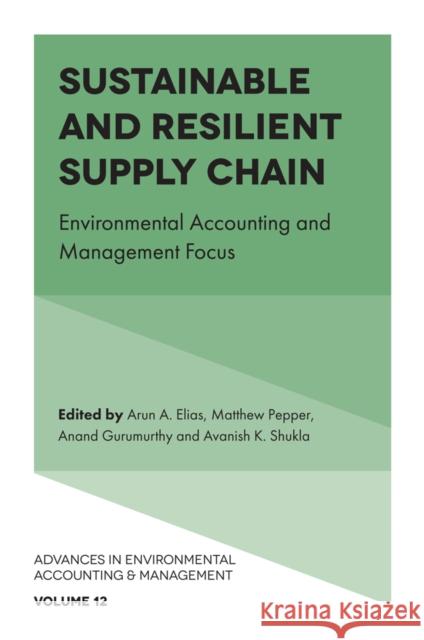 Sustainable and Resilient Supply Chain: Environmental Accounting and Management Focus  9781836080336 Emerald Publishing Limited