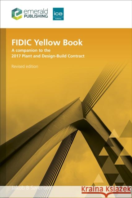 FIDIC Yellow Book, Revised edition Jakob B. (Holst Advokater, Denmark) Sørensen 9781836081678 Emerald Publishing Limited