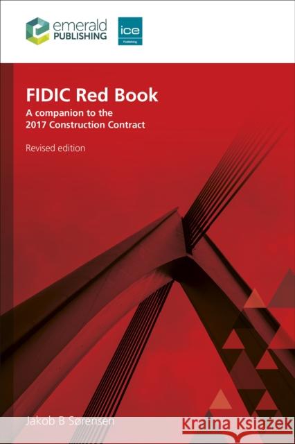 Fidic Red Book, Revised Edition: A Companion to the 2017 Construction Contract Jakob B. (Holst Advokater, Denmark) Sørensen 9781836081777