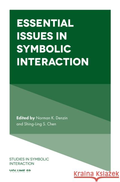 Essential Issues in Symbolic Interaction Shing-Ling S. Chen 9781836083771