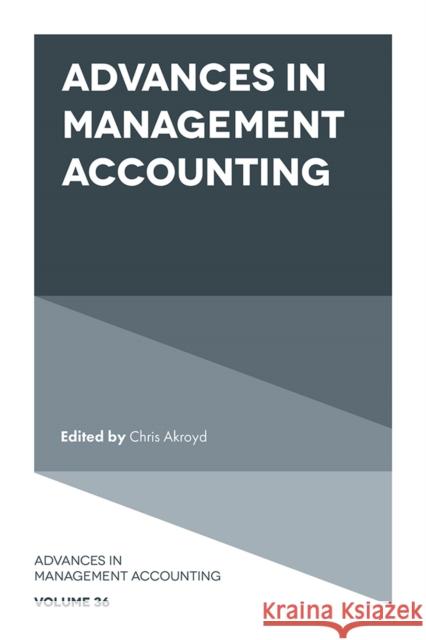 Advances in Management Accounting Chris Akroyd 9781836084891 Emerald Publishing Limited