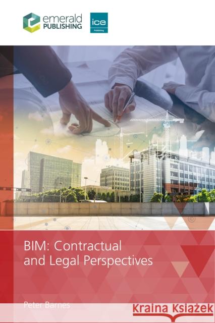 Bim Contractual and Legal Perspectives Peter Barnes 9781836085157 ICE Publishing