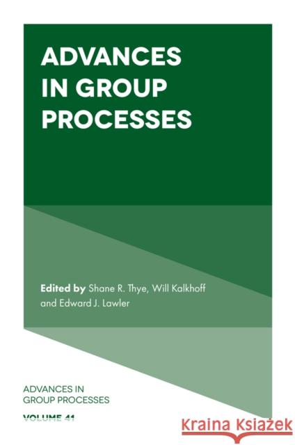 Advances in Group Processes Shane R. Thye Will Kalkhoff Edward J. Lawler 9781836087014