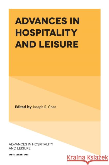 Advances in Hospitality and Leisure Joseph S. Chen 9781836087236