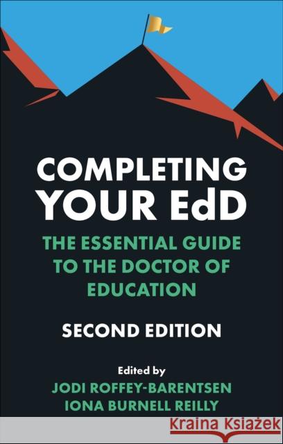 Completing Your EdD: The Essential Guide to the Doctor of Education  9781836088172 Emerald Publishing Limited