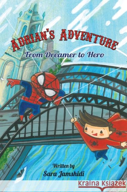 Adrian's Adventure, From Dreamer to Hero Sara Jamshidi 9781836150060