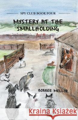 Mystery at the Smallholding Bobbee Mellor 9781836150084