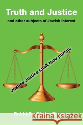 Truth and Justice and other subjects of Jewish interest Rabbi Chaim Simons 9781836150329 Grosvenor House Publishing Limited